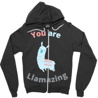 Llama T  Shirt You Are Llamazing T  Shirt Zipper Hoodie | Artistshot