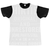 Built In The Thirties Original And Unrestored Some Parts Still In Work Graphic T-shirt | Artistshot