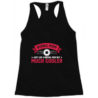 Bionic Mom Like A Normal Mom Much Cooler Replacement Racerback Tank | Artistshot