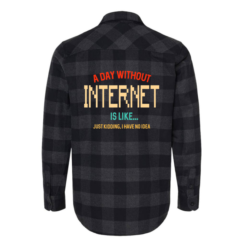 A Day Without Internet, For N Girl And Boy Www Flannel Shirt | Artistshot