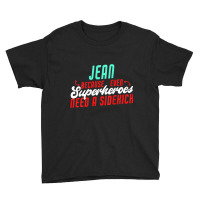 Womens Jean Because Superheroes Need A Sidekick Funny Jean Name Tank T Youth Tee | Artistshot