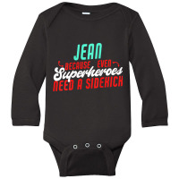 Womens Jean Because Superheroes Need A Sidekick Funny Jean Name Tank T Long Sleeve Baby Bodysuit | Artistshot