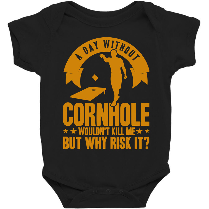 Cornhole Team A Day Without Cornhole Baby Bodysuit by dentistdamaging500 | Artistshot