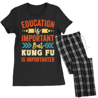 Education Is Important But Kung Fu Is Importanter Women's Pajamas Set | Artistshot