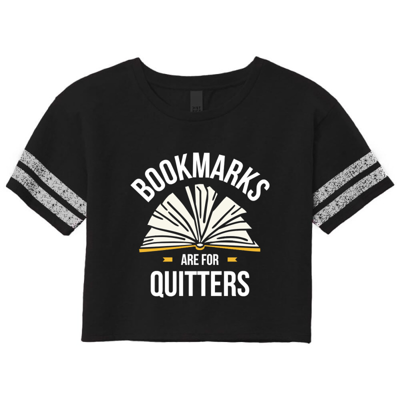 Bookmarks Are For Quitters Funny Reading Gift Scorecard Crop Tee by davidozoan | Artistshot