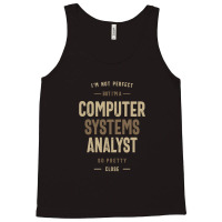 Computer Systems Analystt Tank Top | Artistshot