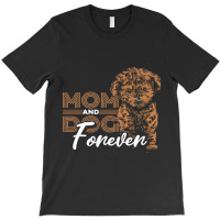 Mom And Dog Forever Poodle T-shirt | Artistshot