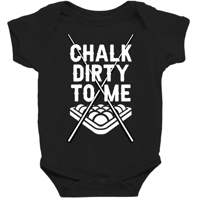 Billiards Chalk Dirty To Me Pool 8 Baby Bodysuit | Artistshot