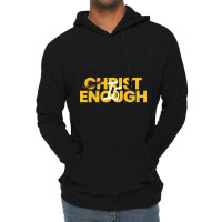 Christ Is Enough Lightweight Hoodie | Artistshot