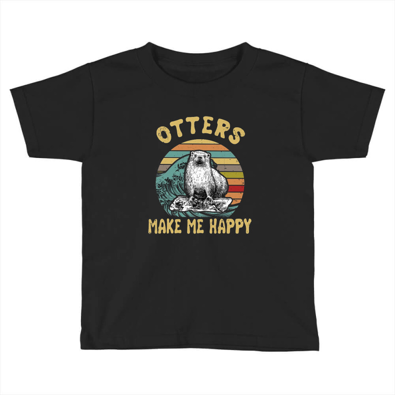 Otters Make Me Happy Toddler T-shirt | Artistshot