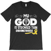 Trending Endometriosis Awareness My God Is Stronger Than - In This Fam T-shirt | Artistshot