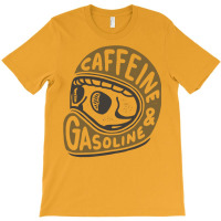 Caffeine And Gasoline T-shirt | Artistshot