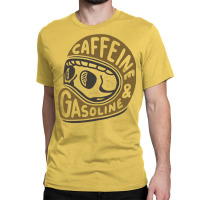 Caffeine And Gasoline Classic T-shirt | Artistshot