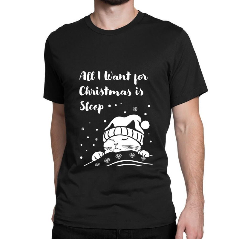 All I Want For Christmas Is Sleep Essential Classic T-shirt | Artistshot