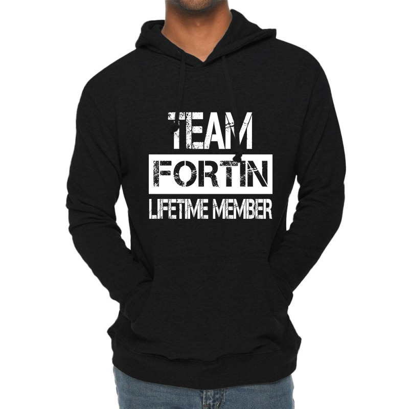 Fortin Name Team Fortin Lifetime Member Lightweight Hoodie by yeahdashing61 | Artistshot