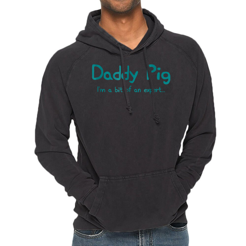 Father Gift Dad Birthday Daughter Idea   Daddy Pig Vintage Hoodie | Artistshot