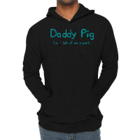 Father Gift Dad Birthday Daughter Idea   Daddy Pig Lightweight Hoodie | Artistshot