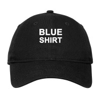 Shirt That Says Blue Shirt Adjustable Cap | Artistshot