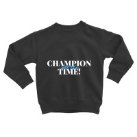 Champion All The Time Toddler Sweatshirt | Artistshot