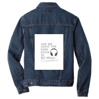 Ask Me About The Song Stuck In My Head Graphic Men Denim Jacket | Artistshot