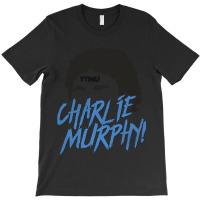 Charlie Murphy! T-shirt | Artistshot