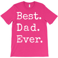 Best Dad Ever1 T-shirt | Artistshot