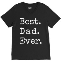 Best Dad Ever1 V-neck Tee | Artistshot