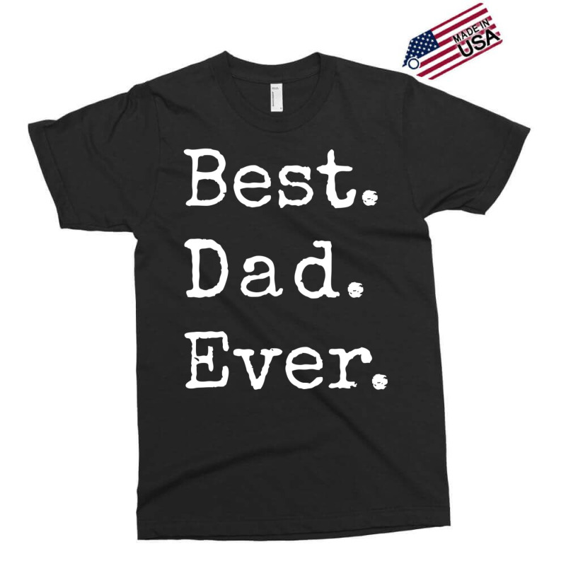 Best Dad Ever1 Exclusive T-shirt | Artistshot