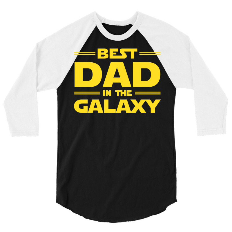 Best Dad In The Galaxy 3/4 Sleeve Shirt | Artistshot