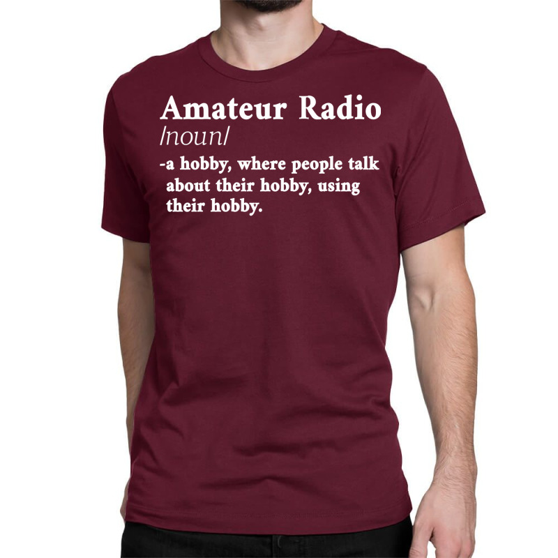 Amateur Ham Radio Definition Cb Radio Geek Cw Operator Shirt Classic T-shirt by attikuaadhyay | Artistshot