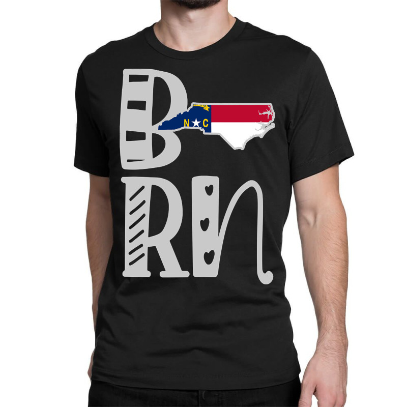 Born North Carolina In Art Block Letters Classic T-shirt | Artistshot