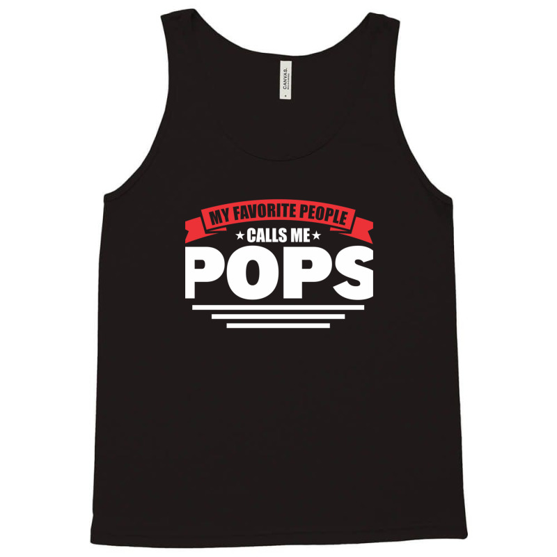 Dad And Pops My Favorite People Calls Me Pops Grandpa Tank Top | Artistshot