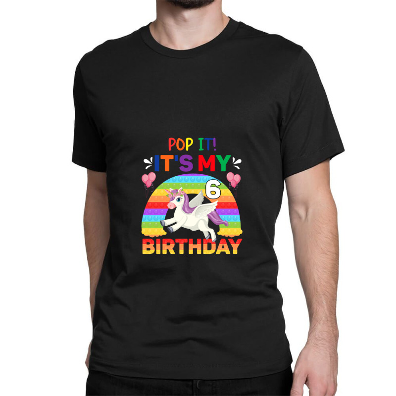 Pop It Fidget 6th Birthday Unicorn Girl Gift Classic T-shirt | Artistshot