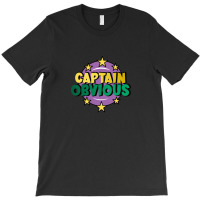 Captain Obvious T-shirt | Artistshot