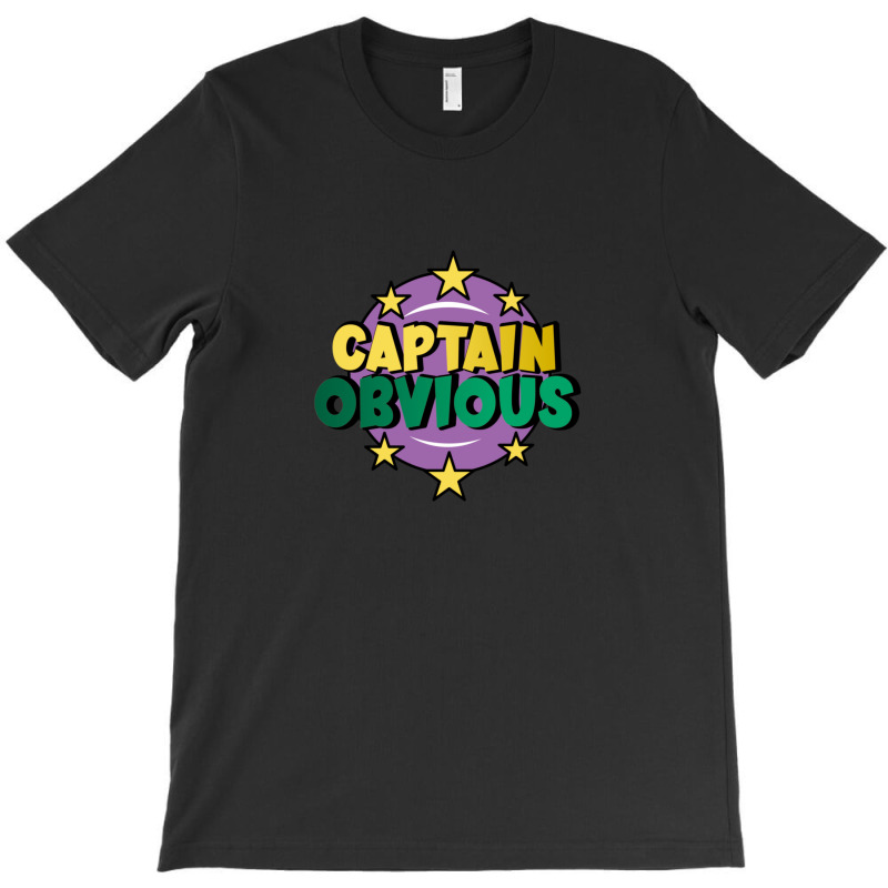 Captain Obvious T-shirt | Artistshot