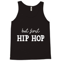 But First Hip Hop, Music Lover Essential Tank Top | Artistshot