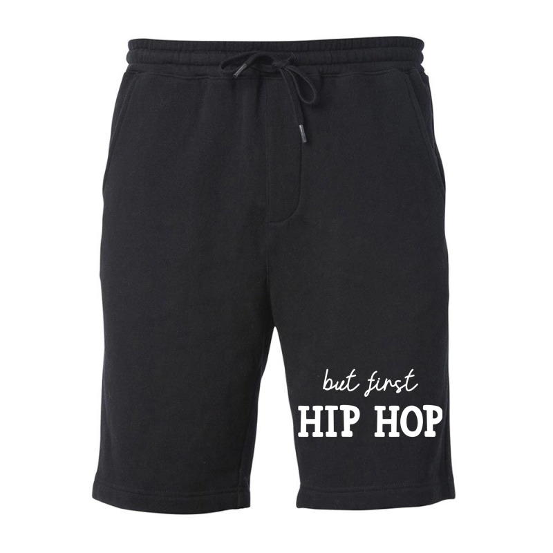 But First Hip Hop, Music Lover Essential Fleece Short | Artistshot