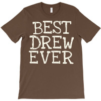 Best Drew Ever Funny Personalized Name T-shirt | Artistshot