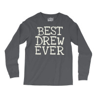 Best Drew Ever Funny Personalized Name Long Sleeve Shirts | Artistshot