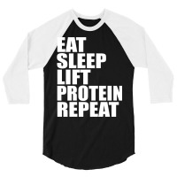 Eat Sleep Lift Protein Repeat Cute For T Shirt Man Men Woman Women Wei 3/4 Sleeve Shirt | Artistshot