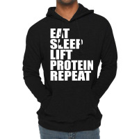 Eat Sleep Lift Protein Repeat Cute For T Shirt Man Men Woman Women Wei Lightweight Hoodie | Artistshot