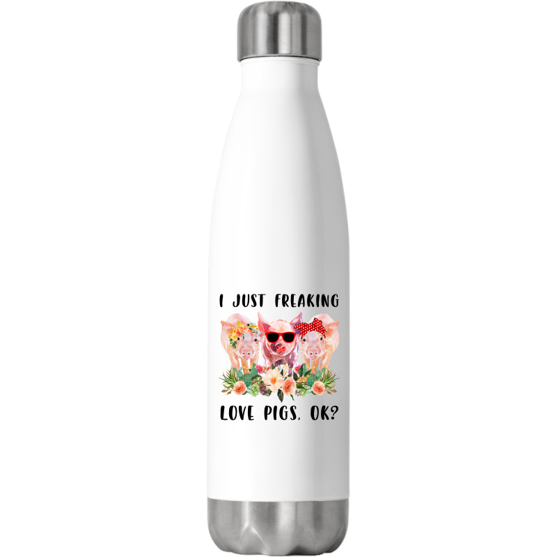 I Just Freaking Love Pigs Ok Stainless Steel Water Bottle | Artistshot