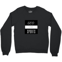 God Loves Sports Crewneck Sweatshirt | Artistshot