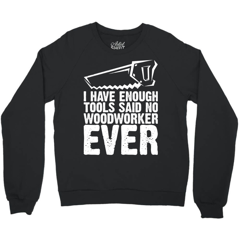 Carpenter Funny Quote Gifts Woodworker Dad-6tthh Crewneck Sweatshirt | Artistshot