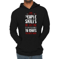 My People Skill Tolerance To Idiots Needs Work Funny Sarcasm Tank Top Lightweight Hoodie | Artistshot