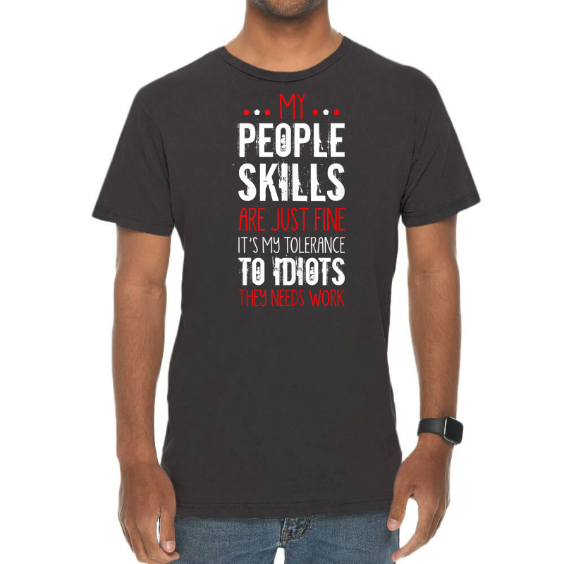 My People Skill Tolerance To Idiots Needs Work Funny Sarcasm Tank Top Vintage T-shirt | Artistshot