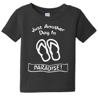 Another Day In Paradise Baby Tee | Artistshot