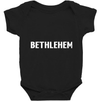 Bethlehem Raised Me Baby Bodysuit | Artistshot