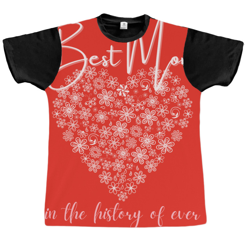 Best Mom In The History Of Ever Flower Heart Graphic T-shirt | Artistshot