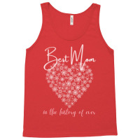 Best Mom In The History Of Ever Flower Heart Tank Top | Artistshot